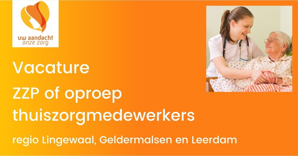 Altijd op zoek: ZZP of oproep thuiszorgmedewerkers in regio Lingewaal, Geldermalsen en Leerdam.